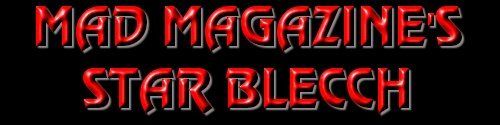 Mad Magazine's Star Blecch